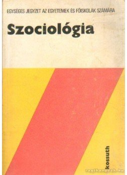 Kulcsár Kálmán - Szociológia Kulcsár Kálmán - Szociológia, Budapest 1984 antikvár könyv