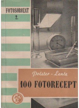 Polster Alfréd, Lentz Nándor - 100 fotorecept, Budapest 1957 antikvár könyv