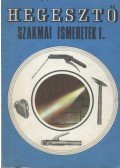 Kovács Menyhért - Hegesztő szakmai ismeretek I.