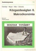 Meyer Dietmar,Simonits Zsuzsa - Közgazdaságtan II. Makroökonómia