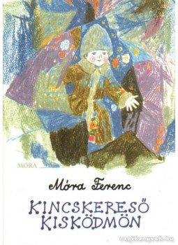 Móra Ferenc - Kincskereső kisködmön Móra Ferenc - Kincskereső kisködmön, Budapest 2008 antikvár könyv