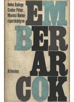 Beke György, Cseke Péter, Marosi Barna - Emberarcok, Bukarest 1976 antikvár könyv