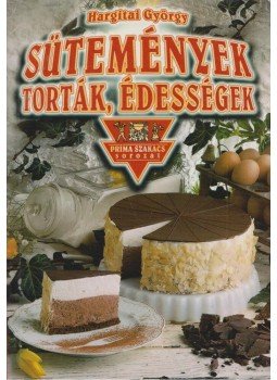 Hargitai György - Sütemények torták, édességek Hargitai György - Sütemények torták, édességek, Budapest 1998 antikvár könyv