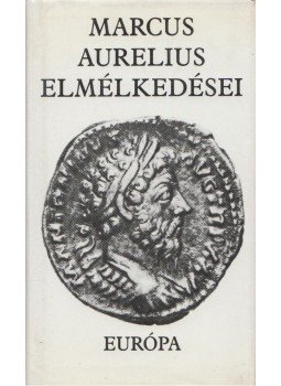 MARCUS AURELIUS - Marcus Aurelius elmélkedései MARCUS AURELIUS - Marcus Aurelius elmélkedései, Budapest 1975 antikvár könyv