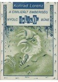 Konrad Lorenz - A civilizált emberiség nyolc halálos bűne