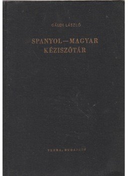 Gáldi László - Spanyol-magyar kéziszótár Gáldi László - Spanyol-magyar kéziszótár, Budapest 1982 antikvár könyv