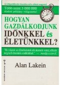 Lakein, Alan - Hogyan gazdálkodjunk időnkkel és életünkkel?