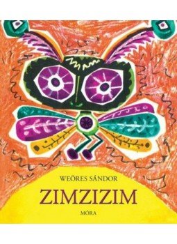 Weöres Sándor - Zimzizim Weöres Sándor - Zimzizim, Budapest 2001 antikvár könyv