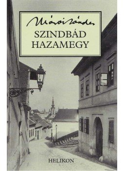Márai Sándor - Szindbád hazamegy Márai Sándor - Szindbád hazamegy, Budapest 2000 antikvár könyv