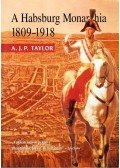 A.J.P. Taylor - A Habsburg Monarchia 1809-1918