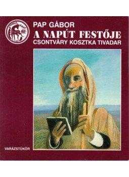 Pap Gábor - A Napút festője Pap Gábor - A Napút festője, Debrecen 1998 antikvár könyv