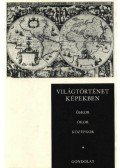 Hahn István,Szabó Miklós,Kulcsár Zsuzsanna - Világtörténet képekben I. kötet