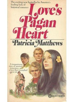 MATTHEWS, PATRICIA - Love's Pagan Heart MATTHEWS, PATRICIA - Love's Pagan Heart, Los Angeles 1979 antikvár könyv