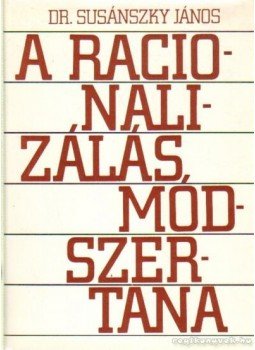 Dr. Susánszky János - A racionalizálás módszertana, Budapest 1984 antikvár könyv