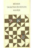 Joseph Bédier - Trisztán és Izolda regéje
