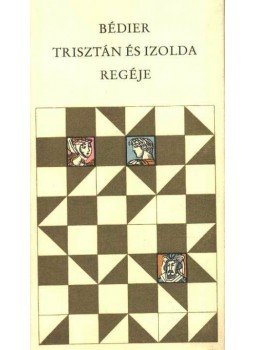 Joseph Bédier - Trisztán és Izolda regéje Joseph Bédier - Trisztán és Izolda regéje, Budapest 1966 antikvár könyv