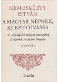 Nemeskürty István - A magyar népnek, ki ezt olvassa