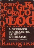 Piaget, Jean,Inhelder, Bärbel - A gyermek logikájától az ifjú logikájáig
