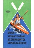  - A Duna vízisport-térképe Esztergomtól Dunaújvárosig