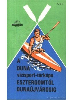  - A Duna vízisport-térképe Esztergomtól Dunaújvárosig, Budapest 1989 antikvár könyv