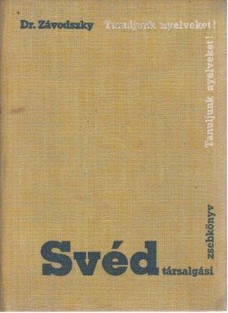 Dr. Závodszky Ferenc - Svéd társalgási zsebkönyv Dr. Závodszky Ferenc - Svéd társalgási zsebkönyv, Budapest 1966 antikvár könyv