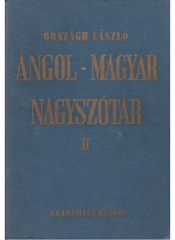 Országh László - Angol-magyar nagyszótár I-II. Országh László - Angol-magyar nagyszótár I-II., Budapest 1980 antikvár könyv