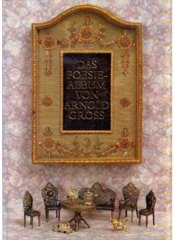 Gross Arnold, Szelényi Károly, Janikovszky Éva, Gorschenek, Margareta szerk. - Das Poesiealbum von Arnold Gross Gross Arnold, Szelényi Károly, Janikovszky Éva, Gorschenek, Margareta szerk. - Das Poesiealbum von Arnold Gross, Budapest 0 antikvár könyv