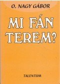 O. Nagy Gábor - Mi fán terem?