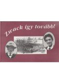 Borbíró Zsóka,Pataki Judit,Szoboszlai Margit,Szokács Eszter,Vámos Miklós - Zwack így tovább! (dedikált)
