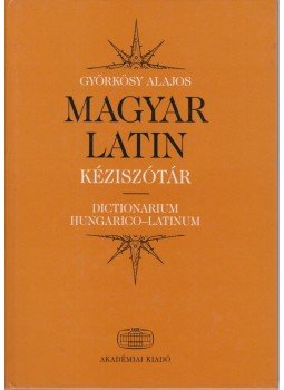Györkösy Alajos - Magyar-latin kéziszótár Györkösy Alajos - Magyar-latin kéziszótár, Budapest 2007 antikvár könyv