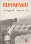 Pap Józsefné - Ruhaipari anyag- és áruismeret III.