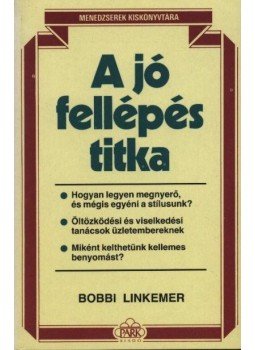 Linkemer, Bobbi - A jó fellépés titka Linkemer, Bobbi - A jó fellépés titka, Budapest 0 antikvár könyv
