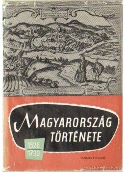 H. Balázs Éva, Makkai László - Magyarország története 1526-1790, Budapest 1962 antikvár könyv