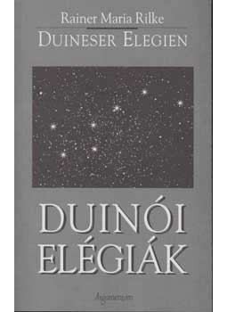 Rainer Maria Rilke - Duinói elégiák - Duineser Elegien Rainer Maria Rilke - Duinói elégiák - Duineser Elegien, Budapest 2003 antikvár könyv
