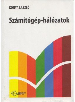 Kónya László - Számítógép-hálózatok, Budapest 2010 antikvár könyv