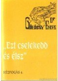 Gyökössy Endre - Ezt cselekedd és élsz