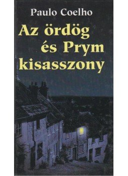 Paulo Coelho - Az ördög és Prym kisasszony Paulo Coelho - Az ördög és Prym kisasszony, Budapest 2006 antikvár könyv