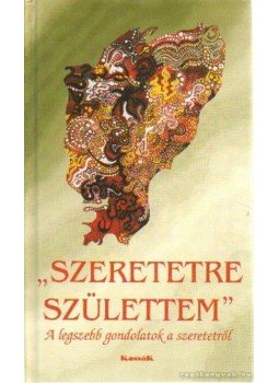 Vágó Gy. Zsuzsanna - Szeretetre születtem Vágó Gy. Zsuzsanna - Szeretetre születtem, Szada 2002 antikvár könyv