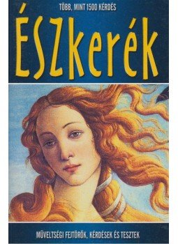 Damásdi Ildikó (szerk.), Szabó Flóra, Szöllősi Péter - Észkerék Damásdi Ildikó (szerk.), Szabó Flóra, Szöllősi Péter - Észkerék, Kecskemét 2005 antikvár könyv