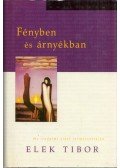 Elek Tibor - Fényben és árnyékban