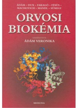 Ádám Veronika - Orvosi biokémia Ádám Veronika - Orvosi biokémia, Budapest 2006 antikvár könyv