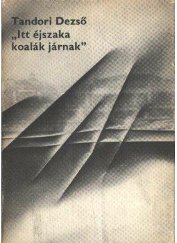 Tandori Dezső - Itt éjszaka koalák járnak, Budapest 1977 antikvár könyv