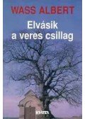 Wass Albert - Elvásik a veres csillag