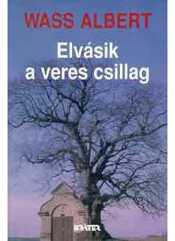 Wass Albert - Elvásik a veres csillag Wass Albert - Elvásik a veres csillag, null 2002 antikvár könyv