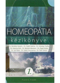 Dr. Borbély Katalin, Dr. Deák Valéria, Dr. Hídvégi Zsófia, Dr. Papp Huba, Dr. Sal Péter, Dr. Sebő Zsuzsanna, Dr. Tóth János, Dr. Molnár Mariann, Dr. Katona Edit - A homeopátia kézikönyve 1. Dr. Borbély Katalin, Dr. Deák Valéria, Dr. Hídvégi Zsófia, Dr. Papp Huba, Dr. Sal Péter, Dr. Sebő Zsuzsanna, Dr. Tóth János, Dr. Molnár Mariann, Dr. Katona Edit - A homeopátia kézikönyve 1., Debrecen 0 antikvár könyv