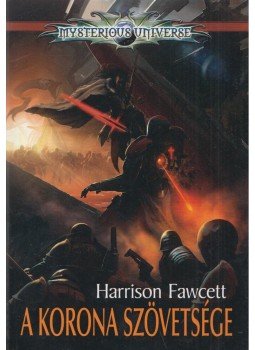 Harrison Fawcett - A Korona Szövetsége Harrison Fawcett - A Korona Szövetsége, Budapest 2019 antikvár könyv