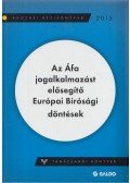 Varga Norbert,Vincze Péter,Vira Sándor - Az Áfa jogalkalmazást elősegítő Európai Bírósági döntések