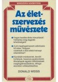 Weiss, Donald H. - Az életszervezés művészete