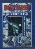 Oggolder Gergely,Csontos József - Horgászismeretek kezdőknek és haladóknak