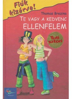 Thomas Brezina - Te vagy a kedvenc ellenfelem Thomas Brezina - Te vagy a kedvenc ellenfelem, Budapest 2005 antikvár könyv
